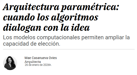 Artículo de opinión de Mae Casanueva sobre arquitectura paramétrica en Escudo Digital